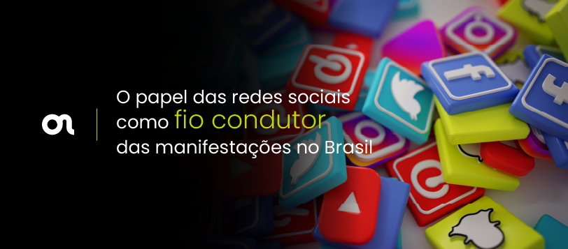 O papel das redes sociais como fio condutor das manifestações no Brasil