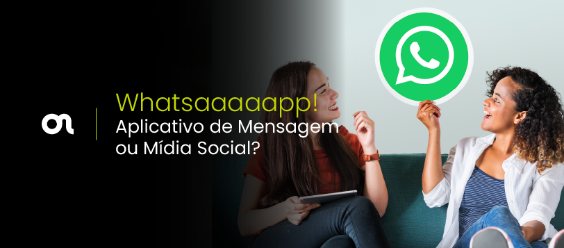 Whatsaaaaapp! Aplicativo de Mensagem ou Mídia Social?