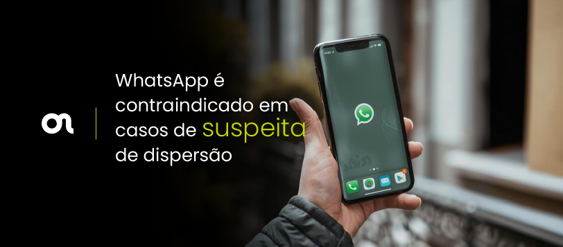 WhatsApp é contraindicado em casos de suspeita de dispersão