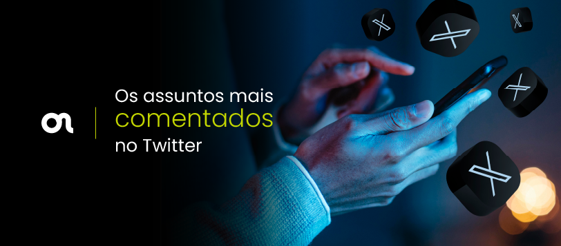 Os assuntos mais comentados no Twitter