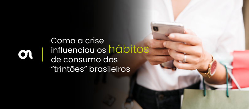 Como a crise influenciou os hábitos de consumo dos “trintões” brasileiros