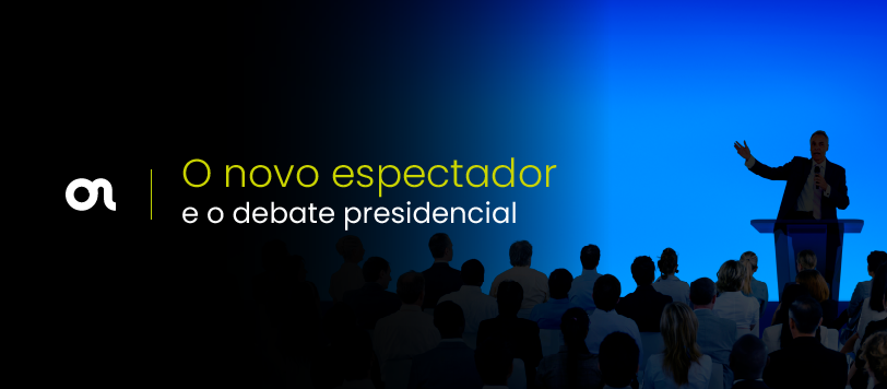 O novo espectador e o debate presidencial