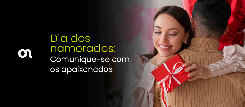 Dia dos namorados: Comunique-se com os apaixonados