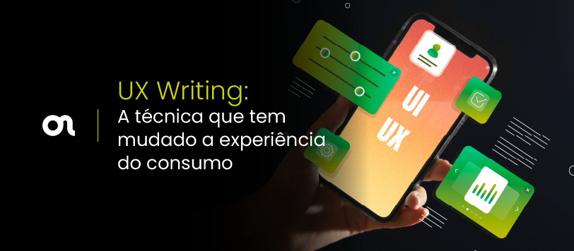 UX Writing: A técnica que tem mudado a experiência do consumo