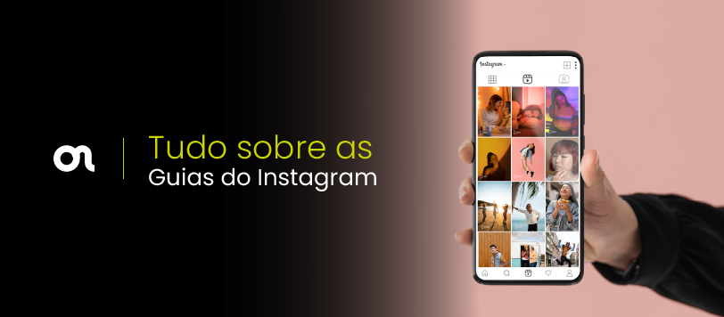 Tudo sobre as Guias do Instagram