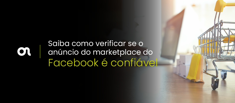 Saiba como verificar se o anúncio do marketplace do Facebook é confiável