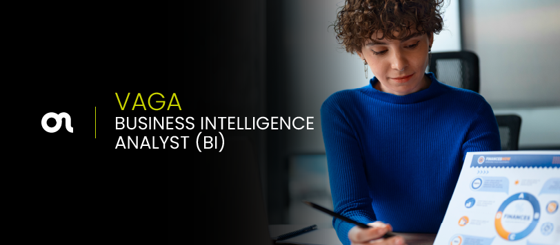 VAGA | BUSINESS INTELLIGENCE ANALYST (BI)