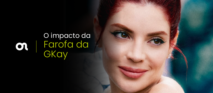 Farofa da Gkay e seu impacto no marketing digital