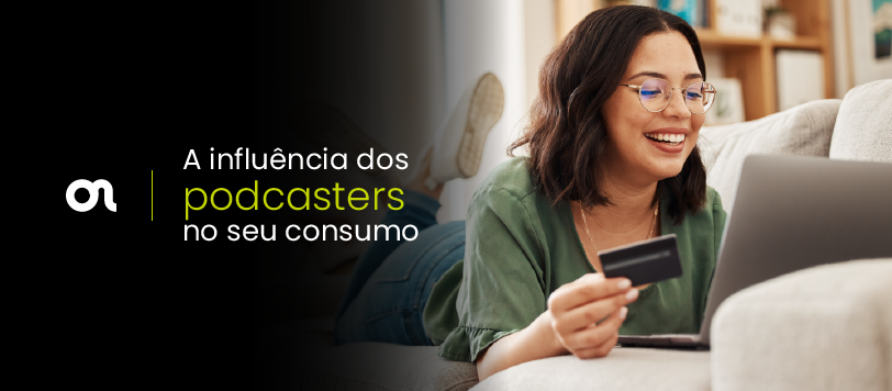 Como a influência dos podcasters afeta as decisões de consumidores